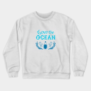 Nautical lettering:love the ocean Crewneck Sweatshirt